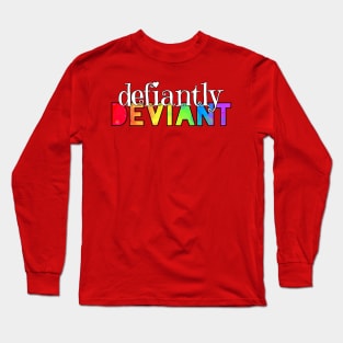 Defiantly Deviant Long Sleeve T-Shirt